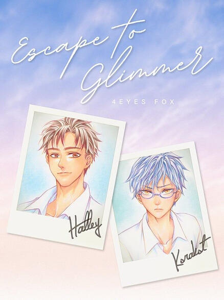 Escape To Glimmer Story : 4EYEs FOX Cover illust : ETA